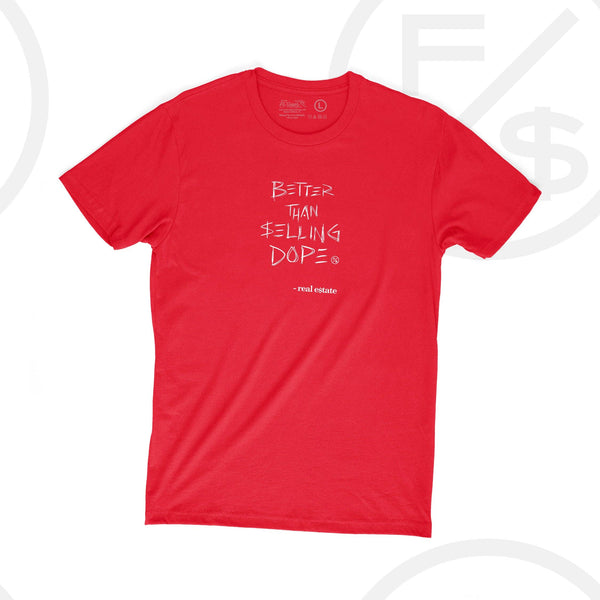 Fly Supply Clothing - Better Than Selling Dope - Real Estate (Red Tee)