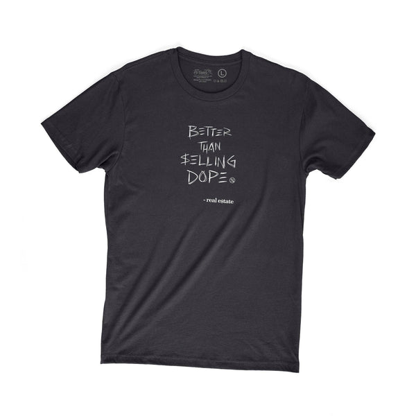 Fly Supply Clothing - Better Than Selling Dope - Real Estate (Black Tee)