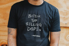 Fly Supply Clothing - Better Than Selling Dope - Real Estate (Black Tee)